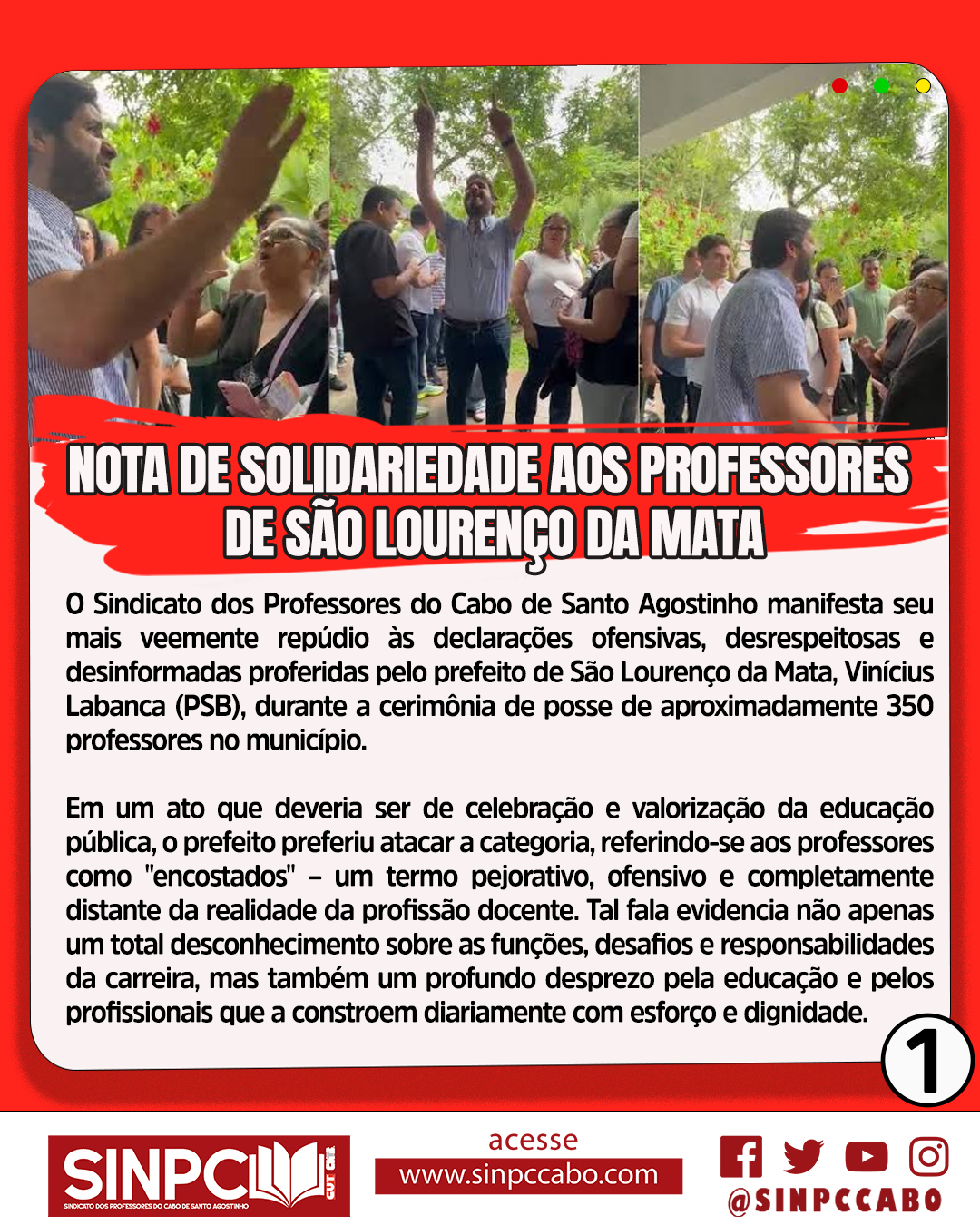 Nota de Repúdio Nós, do Sindicato dos Professores do Cabo de Santo Agostinho, repudiamos veementemente as palavras descabidas e ofensivas proferidas pelo prefeito de São Lourenço da Mata, Vinícius Labanca.